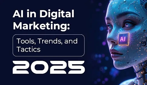 AI in Digital Marketing: Tools, Trends and Tactics for 2026